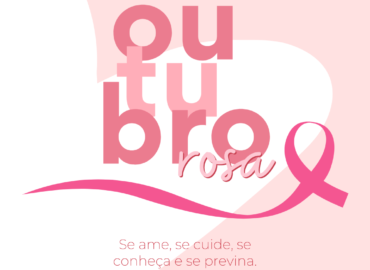 Outubro Rosa – Campanha de Conscientização a Prevenção do Câncer de Mama